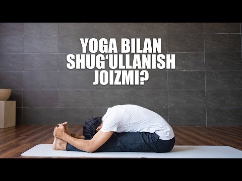 Video: Yoga Bilan Shug'ullanishning 4 Sababi