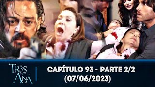 Três vezes Ana capítulo 93 - parte 2/2 (07/06/2023)