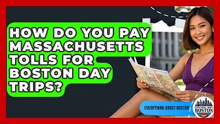 How Do You Pay Massachusetts Tolls For Boston Day Trips? - Everything About Boston
