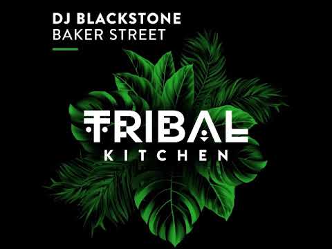DJ Blackstone - Baker Street (Extended Mix) [TRIBAL KITCHEN]