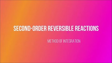 Second Order Reversible Reactions | Chemical Kinetics