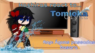 Hashiras Reagem Ao Rap Do Tomioka Águas Padas - Basara