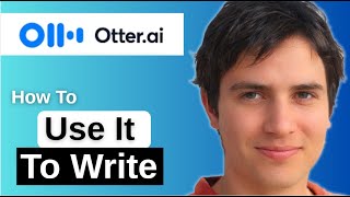 How To Use Otter Ai To Write  2025  Step by Step