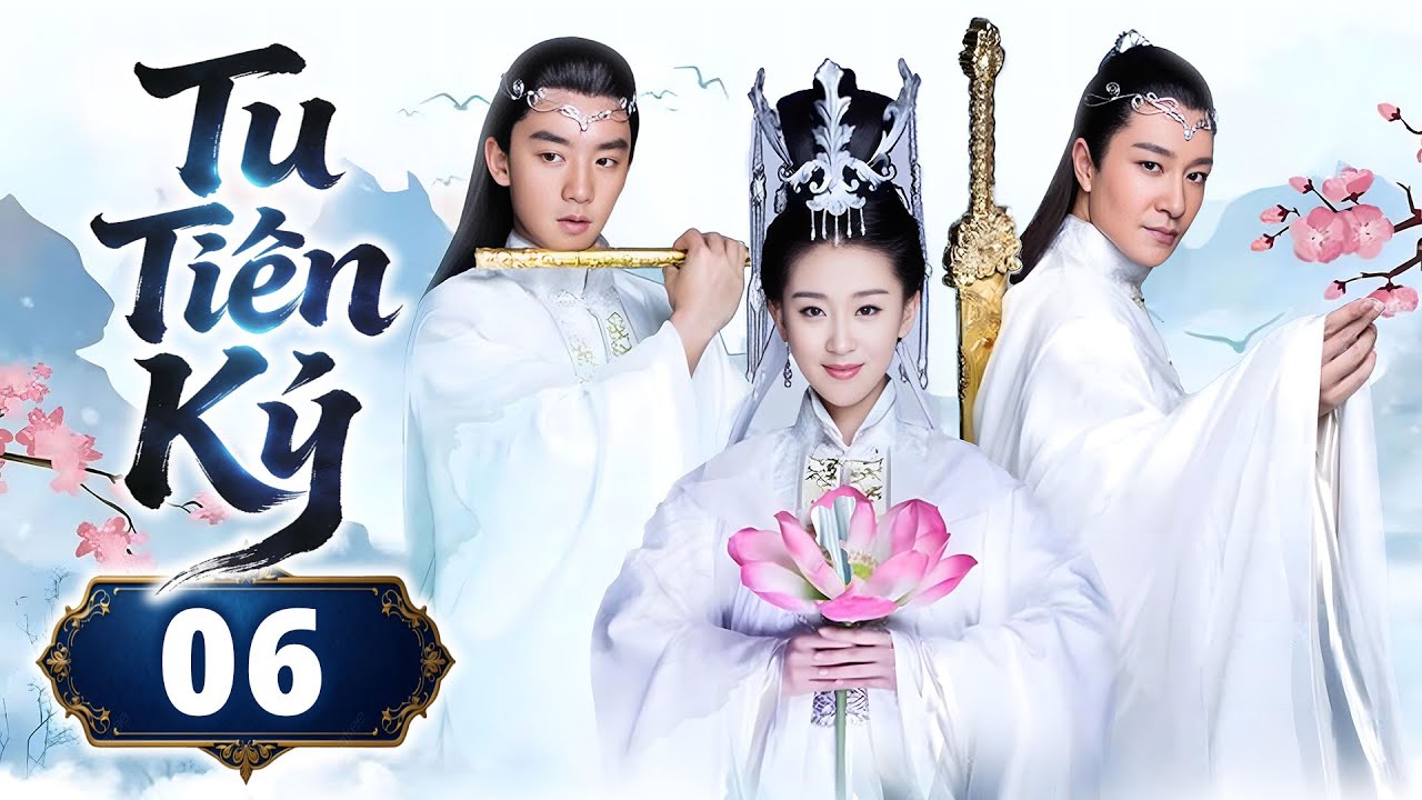 TU TIÊN KÝ - TẬP 06 (Thuyết Minh) PHIM CỔ TRANG TIÊN HIỆP HAY NHẤT 2026
