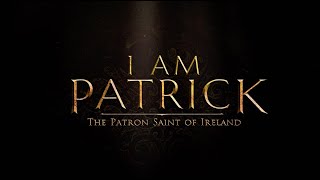 I Am Patrick The Patron Saint Of Ireland