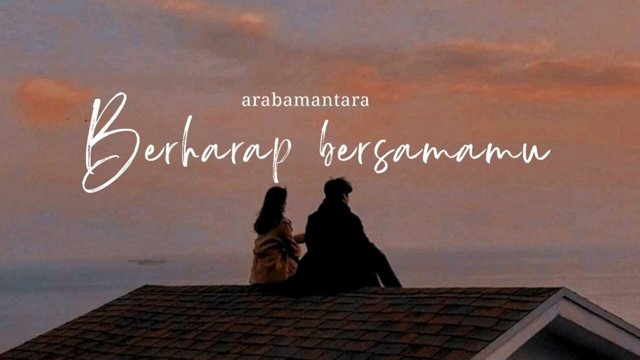 Arabamantara - Berharap bersamamu (lyrics)