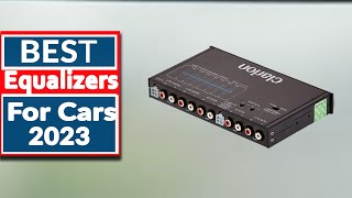 5 Best Equalizers For Cars In 2024 Buy Now