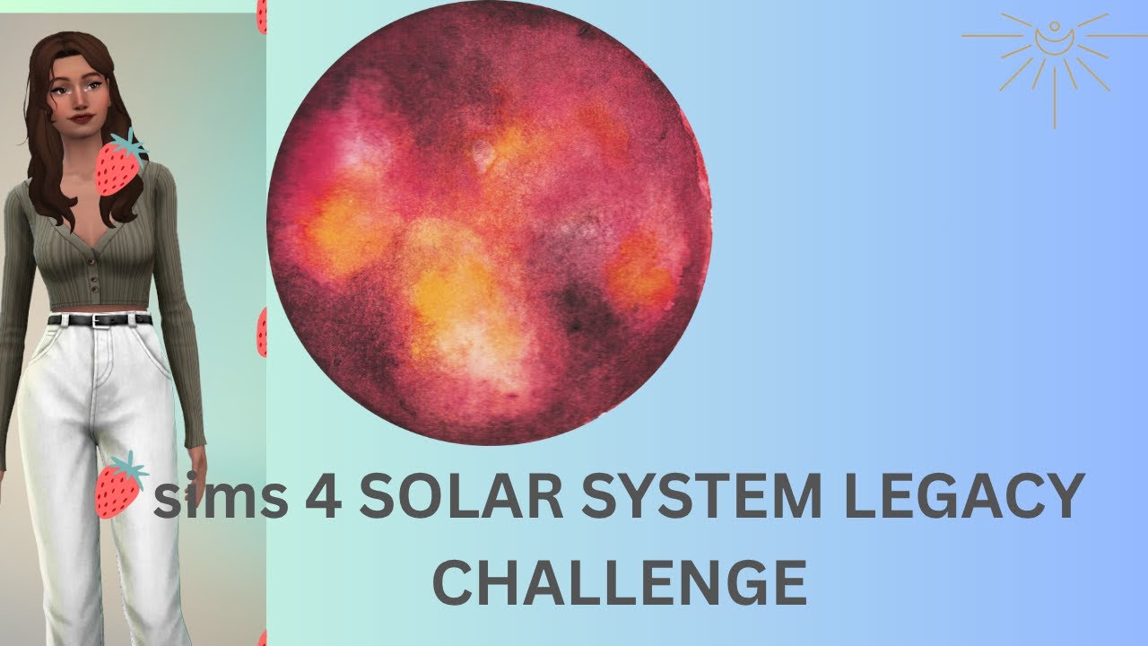 sims 4 SOLAR SYSTEM LEGACY CHALLENGE