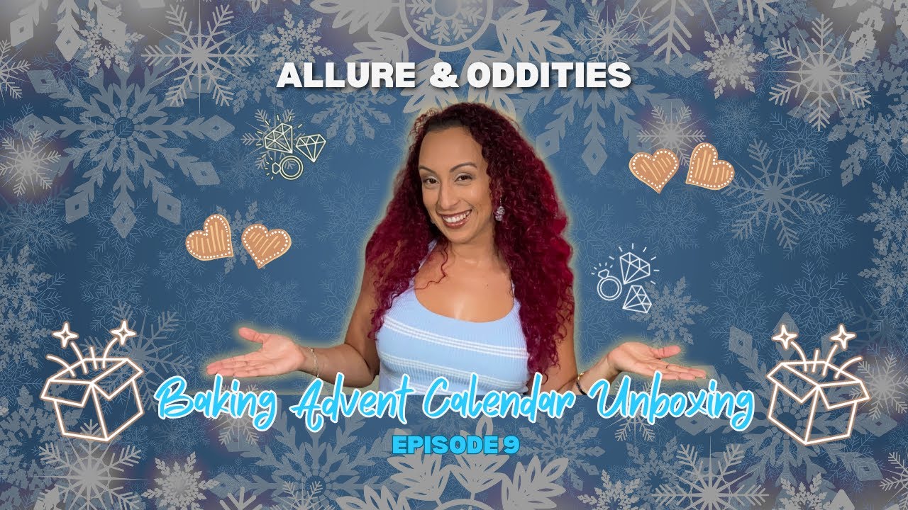 Baking Advent Calendar Unboxing - Ep. 9 | Allure & Oddities | 25 Days of Christmas