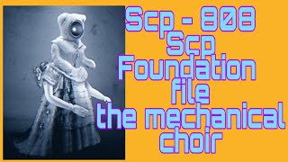SCP-808 : The Mechanical Choir : Euclid : Clockwork SCP