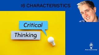 16 Characteristics of a Critical Thinker