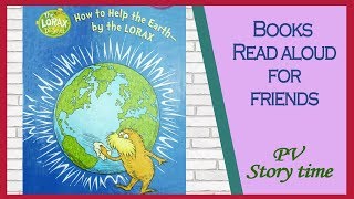 HOW TO HELP THE EARTH BY THE LORAX by Tish Rabe-Earth Day Book - Children's books - Read aloud