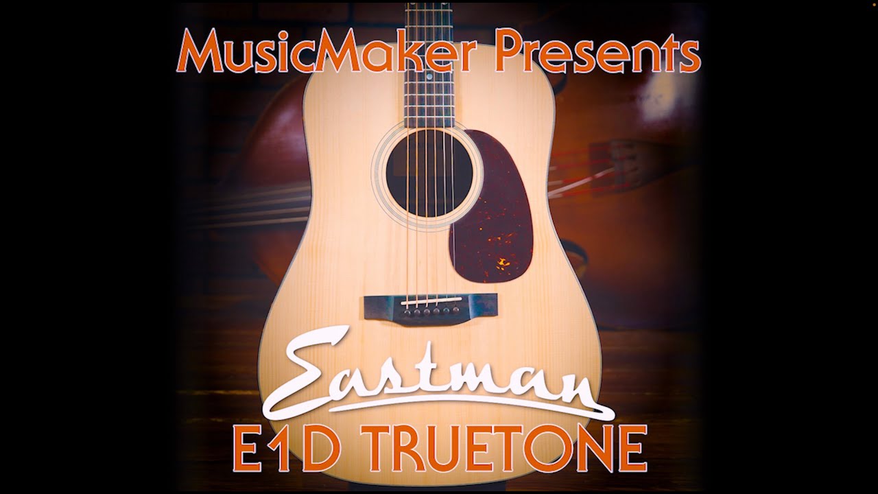 Guarda MusicMaker Presents - EASTMAN E1D TRUETONE SOLID SATIN ACOUSTIC su YouTube Guarda MusicMaker Presents - EASTMAN E1D TRUETONE SOLID SATIN ACOUSTIC su YouTube