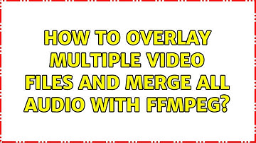 How to overlay multiple video files and merge all audio with ffmpeg?