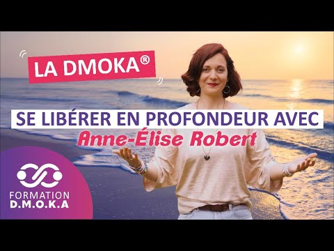 DMOKA®, l’alternative française de l’EMDR®, Anne-Élise Robert
