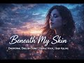 Beneath My Skin – Emotional English Song | Female Vocal | Deep Feeling