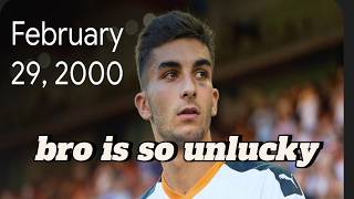 Ferran Torres was born on February 29th🥀😭