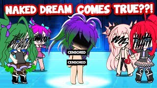 Naked Dream Comes True!? 😳 ~ Gacha Life Mini Movie // Short Film // Gachaverse