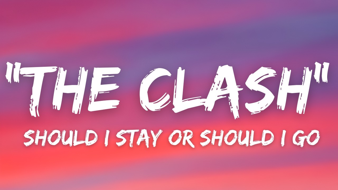 The Clash - Should I Stay or Should I Go (Lyrics)