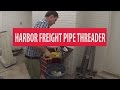 Harbor Freight Item#62203 Portable Electric  Pipe Threader Review