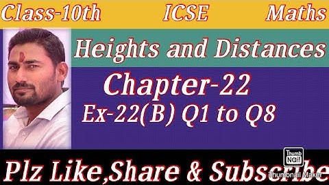 Class-10th Maths/ICSE/Heights and Distances/Chapter-22/Ex-22(B) Q1 to Q8