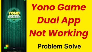 Yono Game Dual App Not Working Problem Solve 