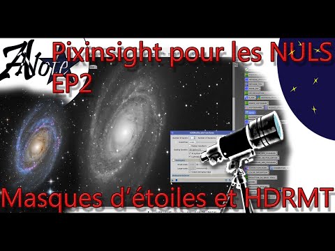 💻 Pixinsight pour les nuls Part 2: Starmask pour réduction d'étoiles et HRD Multiscal