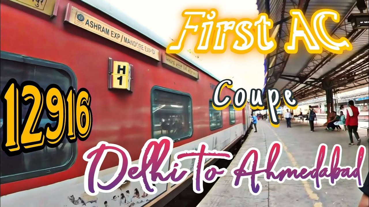 First Ac ka Safar : Ashram Express 12961 : Delhi to Ahmedabad by train : Part 1