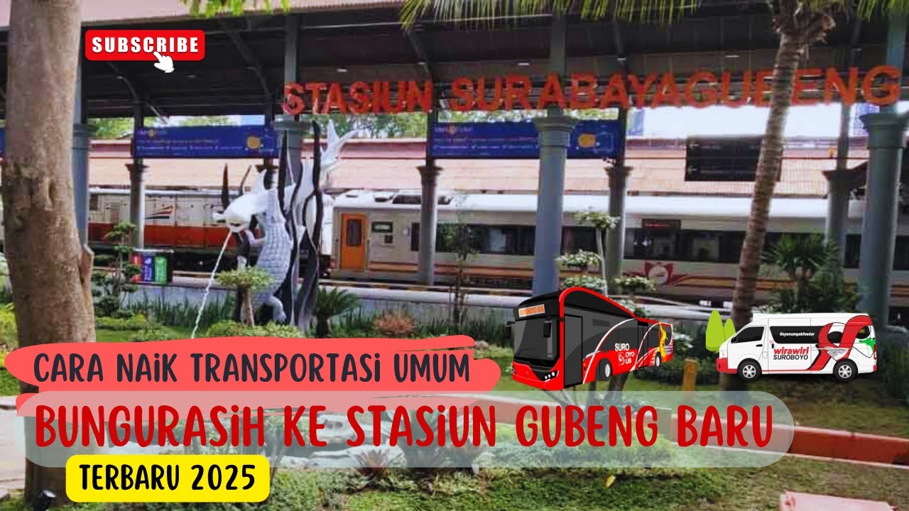 Cara Naik Transportasi Umum Terbaru (Suroboyo Bus & WW) 2025 dari Bungurasih ke Stasiun Gubeng Baru