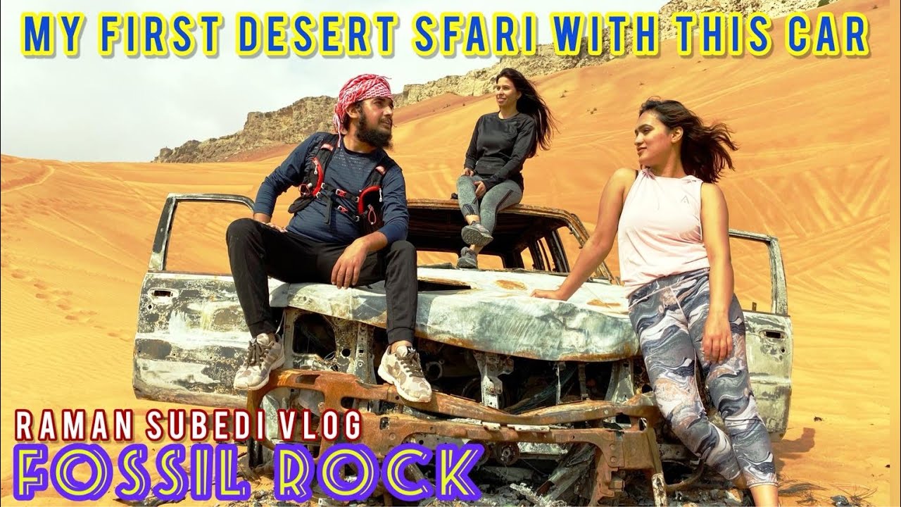 Fossil Rock & Desert Vlog With Antique CAR | Raman Subedi | Dubai