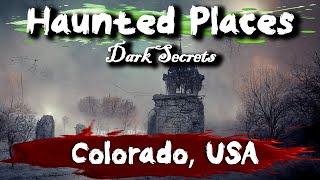 7 Haunted Places in Colorado, USA