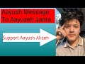 Aayush important message to jantawe all support  aayujanta alizehjamali aayuzeh