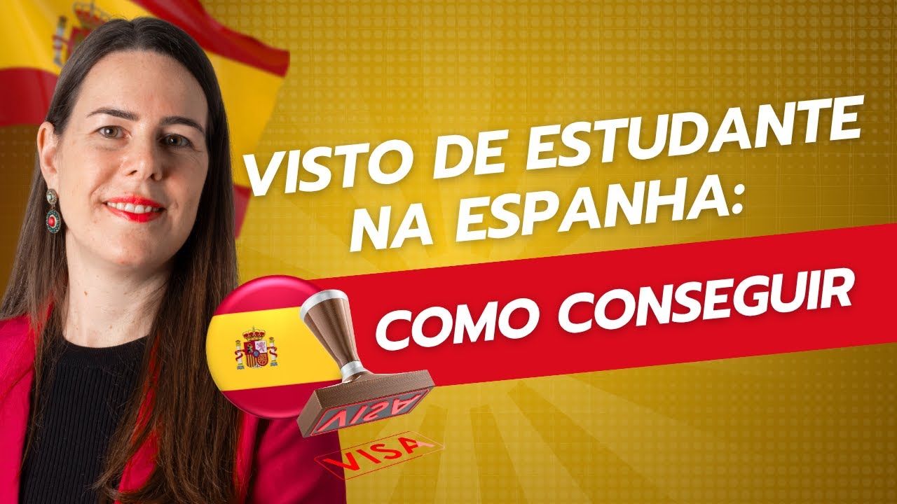 Tudo Sobre o Visto de Estudante para a Espanha: Como Estudar e Trabalhar Legalmente