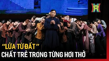 Nhạc kịch "Lửa từ Đất": Tái hiện hình tượng nhà cách mạng Nguyễn Ngọc Vũ | Tin tức