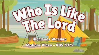 Who is Like The Lord, Highlands Worship - Motions Video