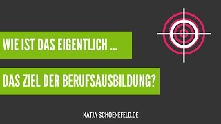 Das Ziel einer Berufsausbildung | Ausbildereignungsprüfung (AEVO) | Ausbildung der Ausbilder screenshot 4