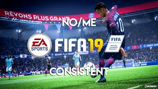 No\/ME - Consistent (FIFA 19 Soundtrack)