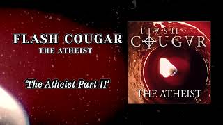 Flash Cougar - The Atheist Part II