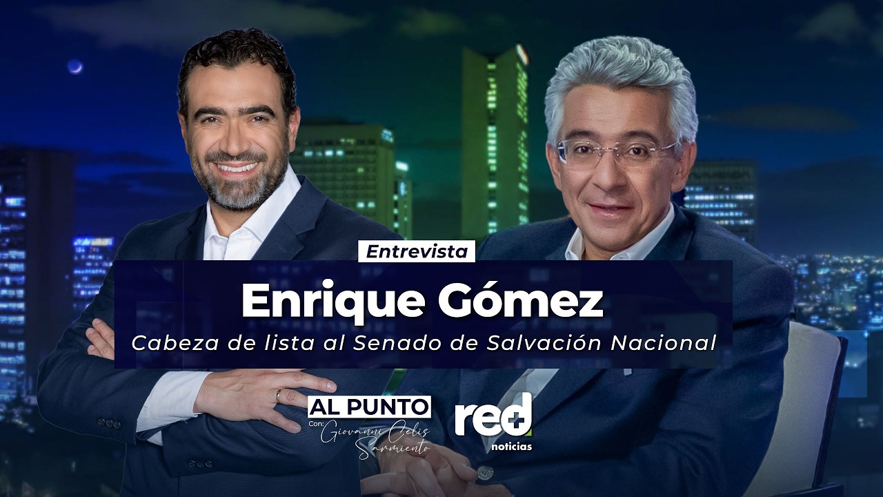 Al Punto | Enrique Gómez, cabeza de lista al Senado de Salvación Nacional