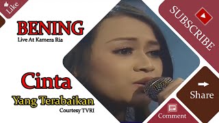 BENING [Cinta Yang Terabaikan] Live At Kamera Ria (07-10-2014) Courtesy TVRI