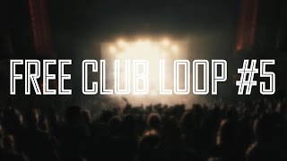 FREE CLUB - ELECTRONIC LOOP 115 Bpm #5 [10 MINUTES]