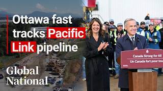 Global National: Oct. 1, 2026 | West Coast pipeline fast-tracked, named national interest project Update