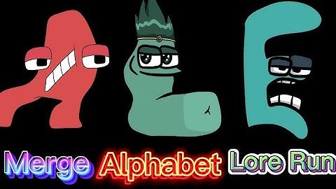 Merge Alphabet Lore