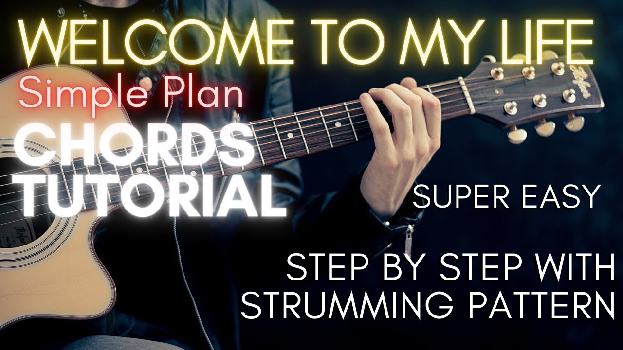 Sunrise Avenue Welcome To My Life Chords Simple Plan - Welcome To My Life Chords (Guitar Tutorial) for Acoustic