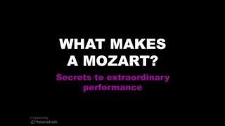 Unlocking the Secrets of Extraordinary Performance: The Mozart Formula