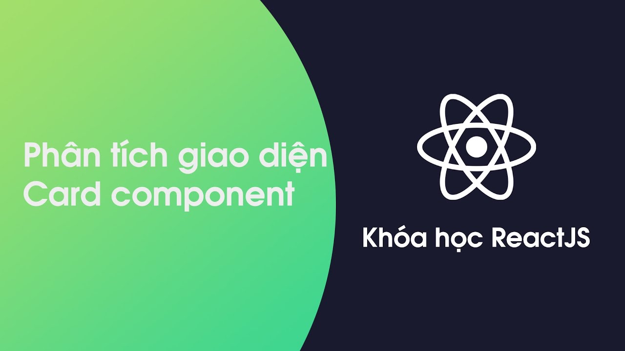 Khóa học ReactJS - Bài 34: Phân tích giao diện Card - youtube