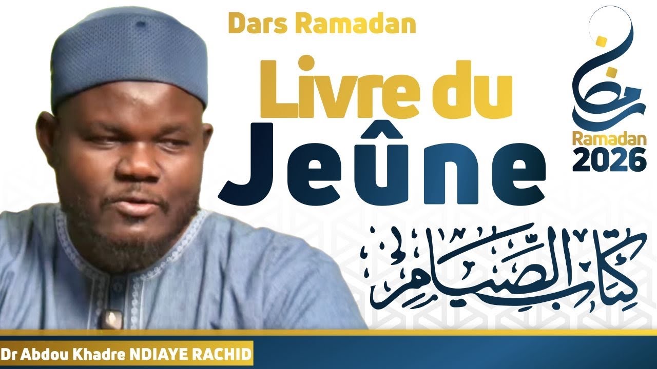 Le Liver Du Jeûne 03 || Dr Abdoul Khader RACHID NDIAYE