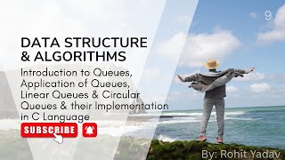 Introduction to Queues, Linear Queue, Circular Queues & their Implementation in C language Lecture-9
