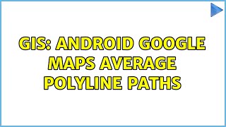GIS: Android Google Maps average polyline paths (2 Solutions!!)