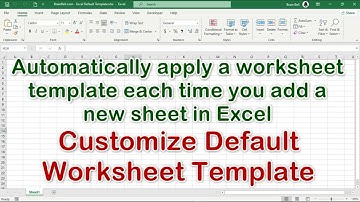 Default Worksheet Template: Open a Customized Worksheet When Inserting a New Worksheet
